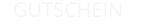 GUTSCHEIN