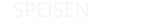 SPEISEN